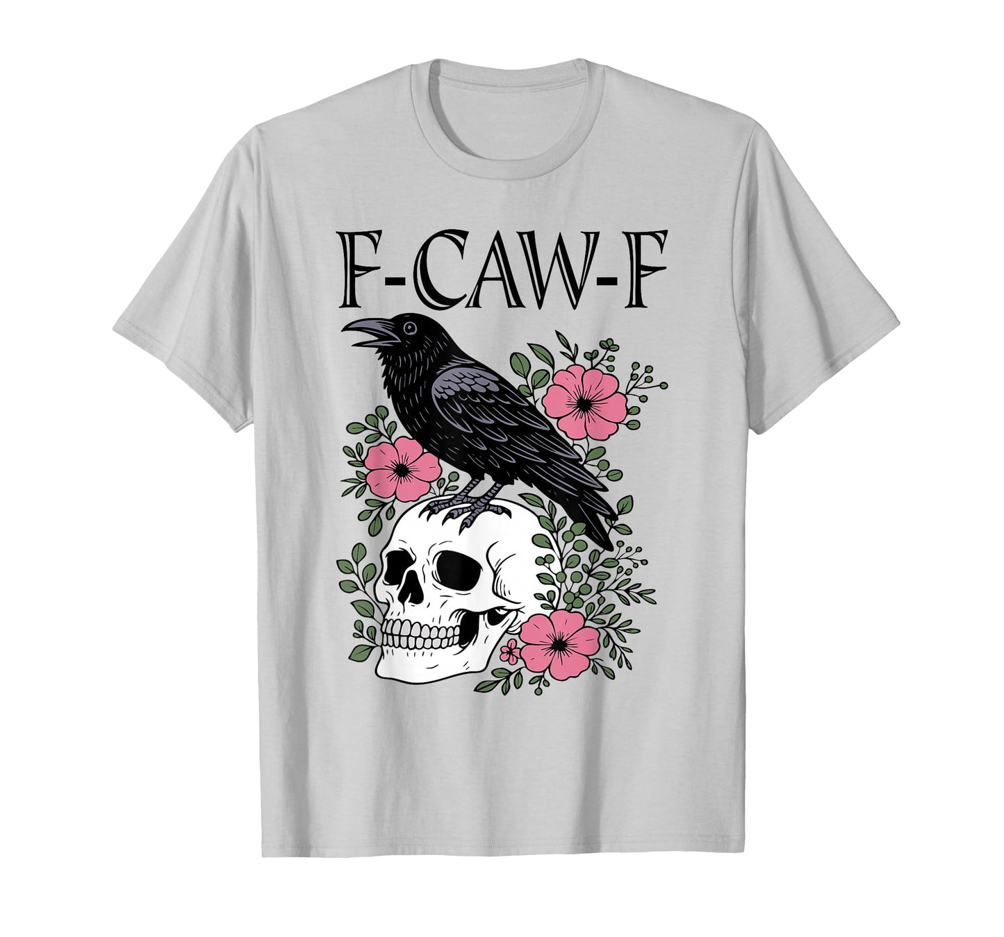 F-Caw-F Black Crow Pun Floral Skull Gothic Halloween Women T-Shirt