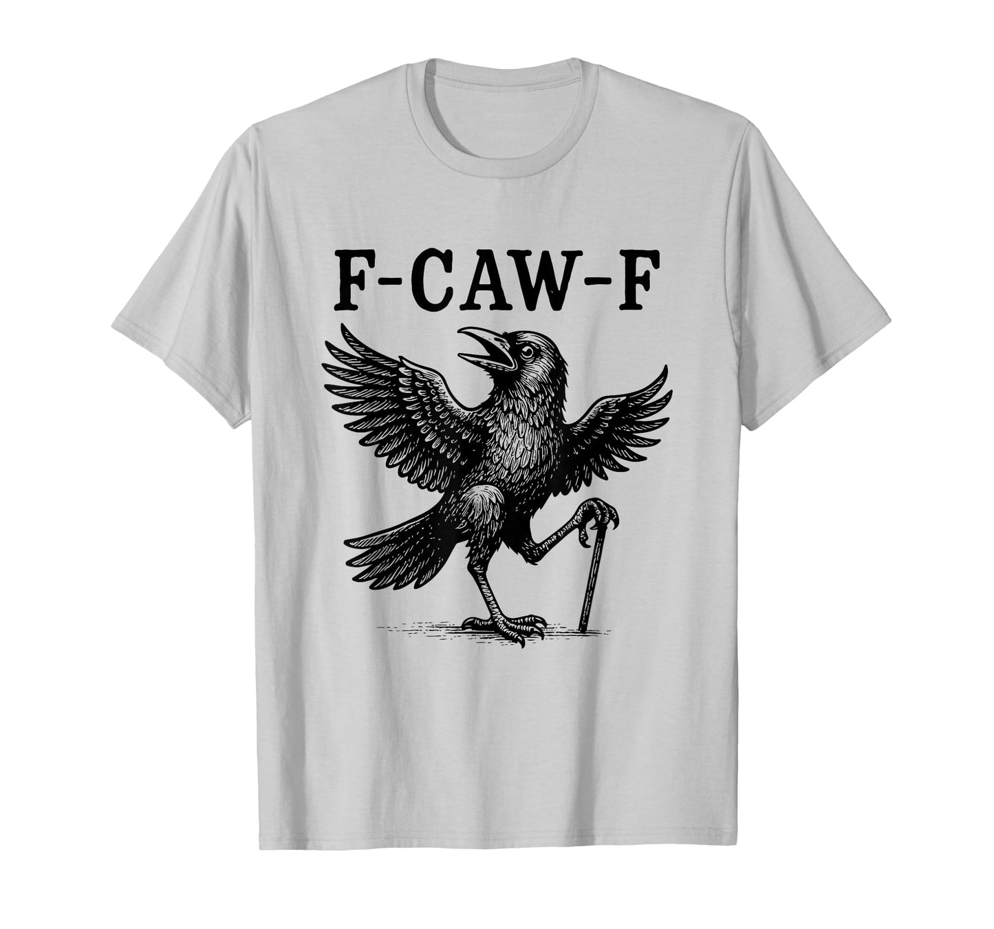 F-Caw-F Crow Black Bird Funny Pun Grunge Graphic T-Shirt