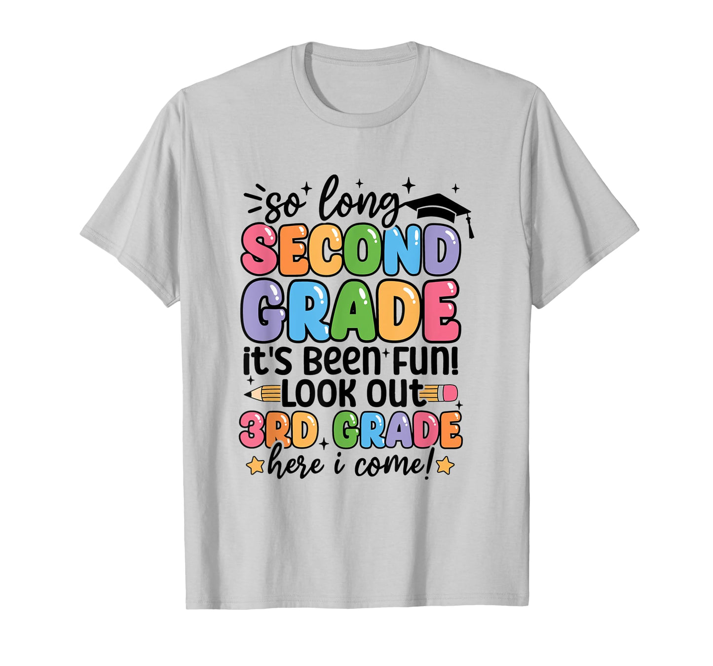 So Long 2nd Grade Its been fun lookout 2nd Grade Here I Come T-Shirt