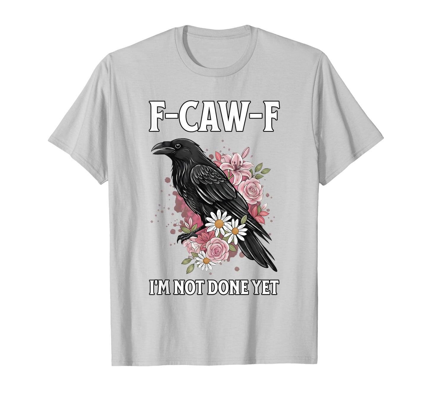 F-CAW-F I’m Not Done Yet Breast Cancer Awareness T-Shirt