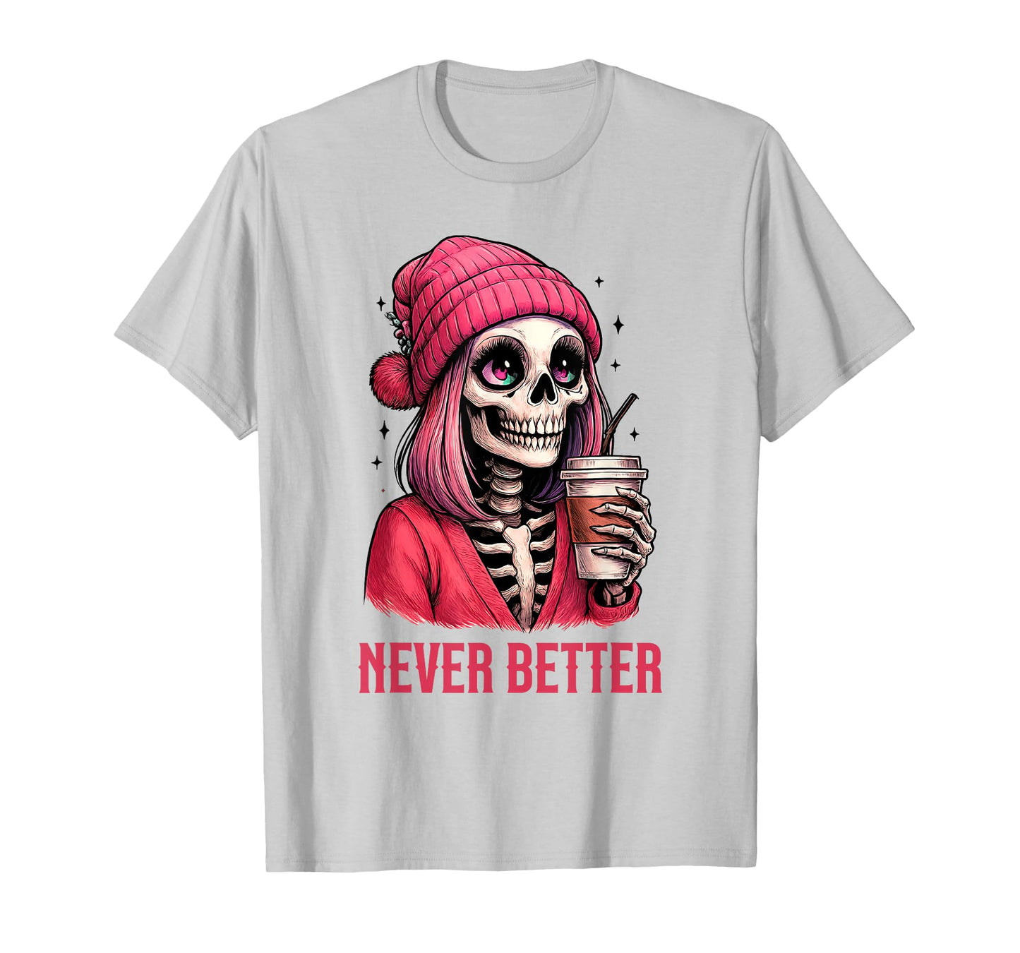 Drinking Coffee for Women Never Better Spooky Skeleton T-Shirt