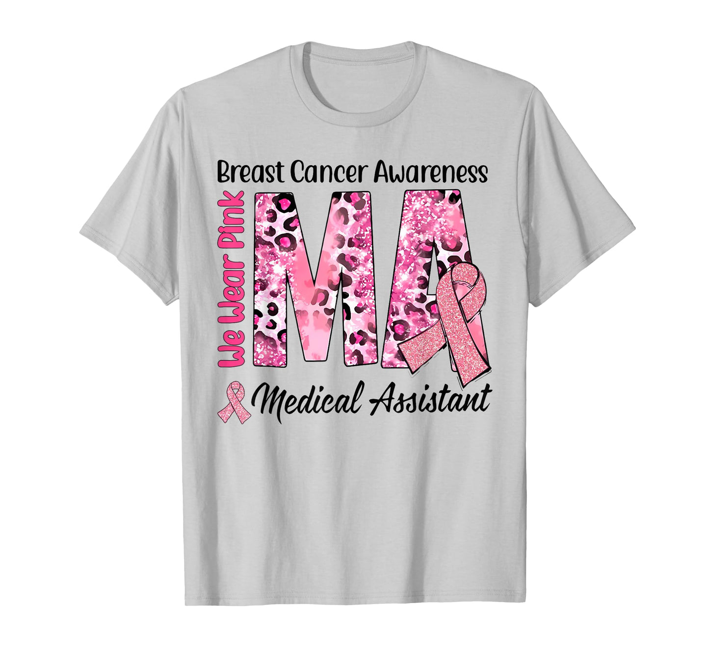 Medical Assistant Nurse MA Breast Cancer Pink Ribbon MA Life T-Shirt