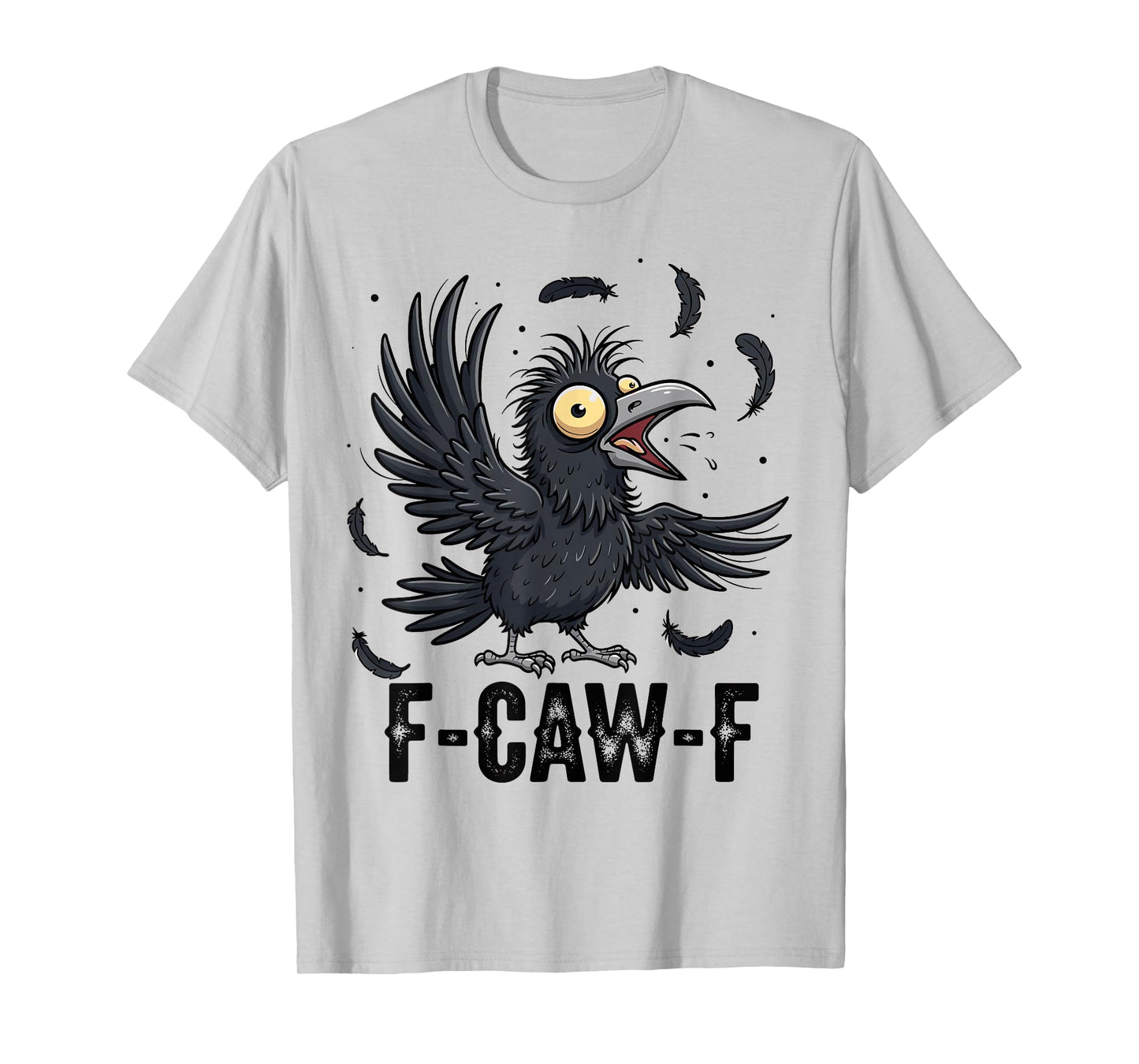 F Caw F Shirt Funny Black Bird F-Caw-F Crow Shirt Women Men T-Shirt