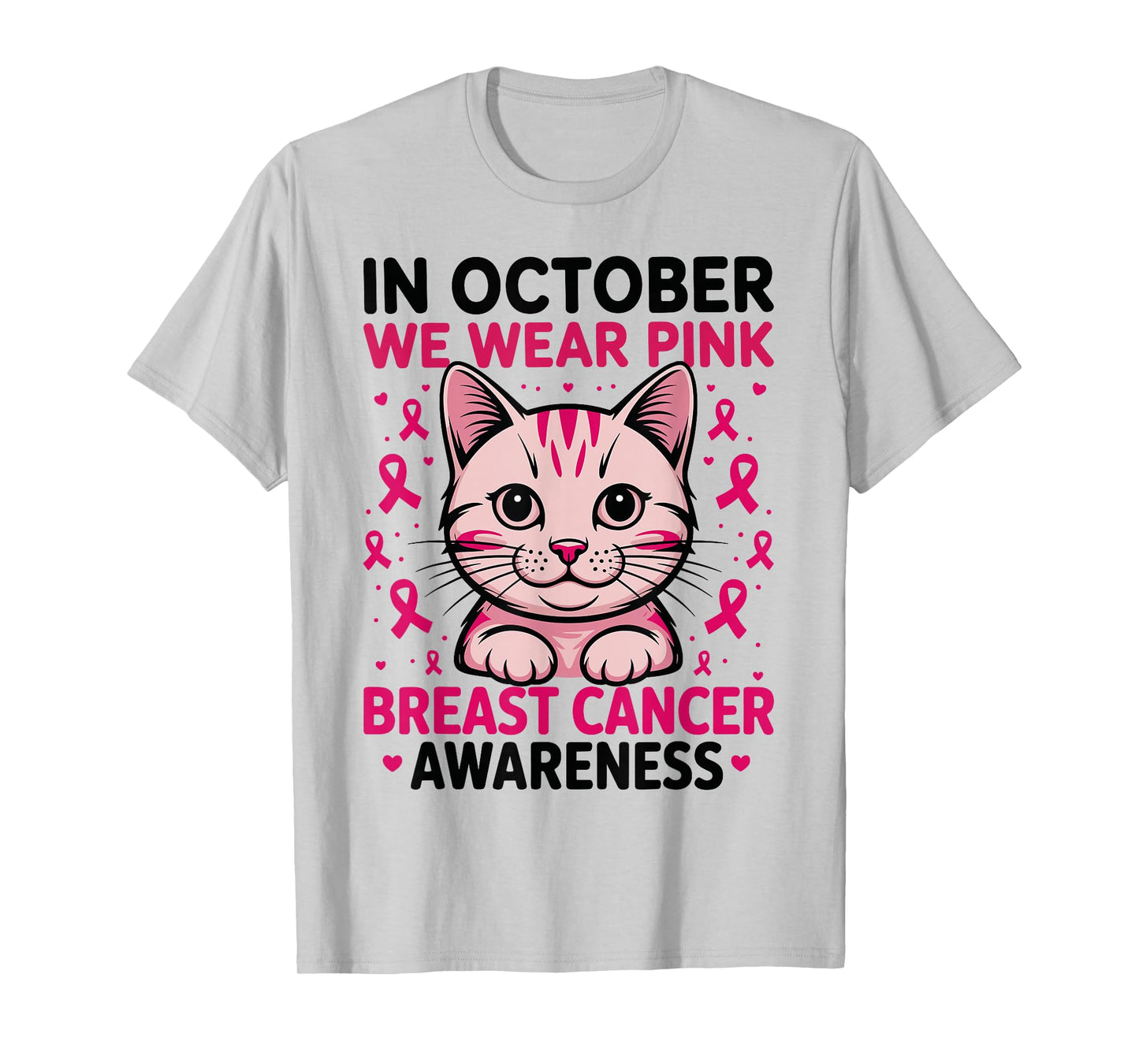 Breast Cancer Awareness Cat in October We Wear Pink T-Shirt