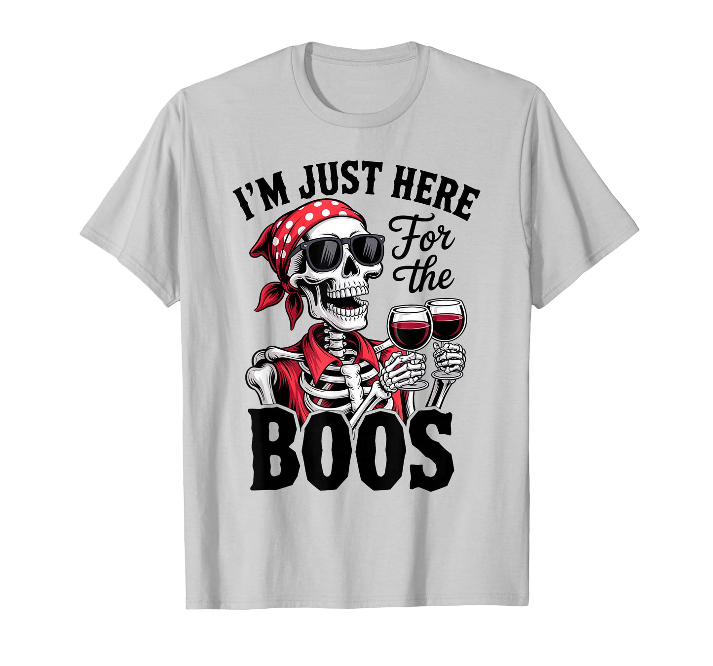 Halloween Women I'm Just Here for The Boos Funny Skeleton T-Shirt