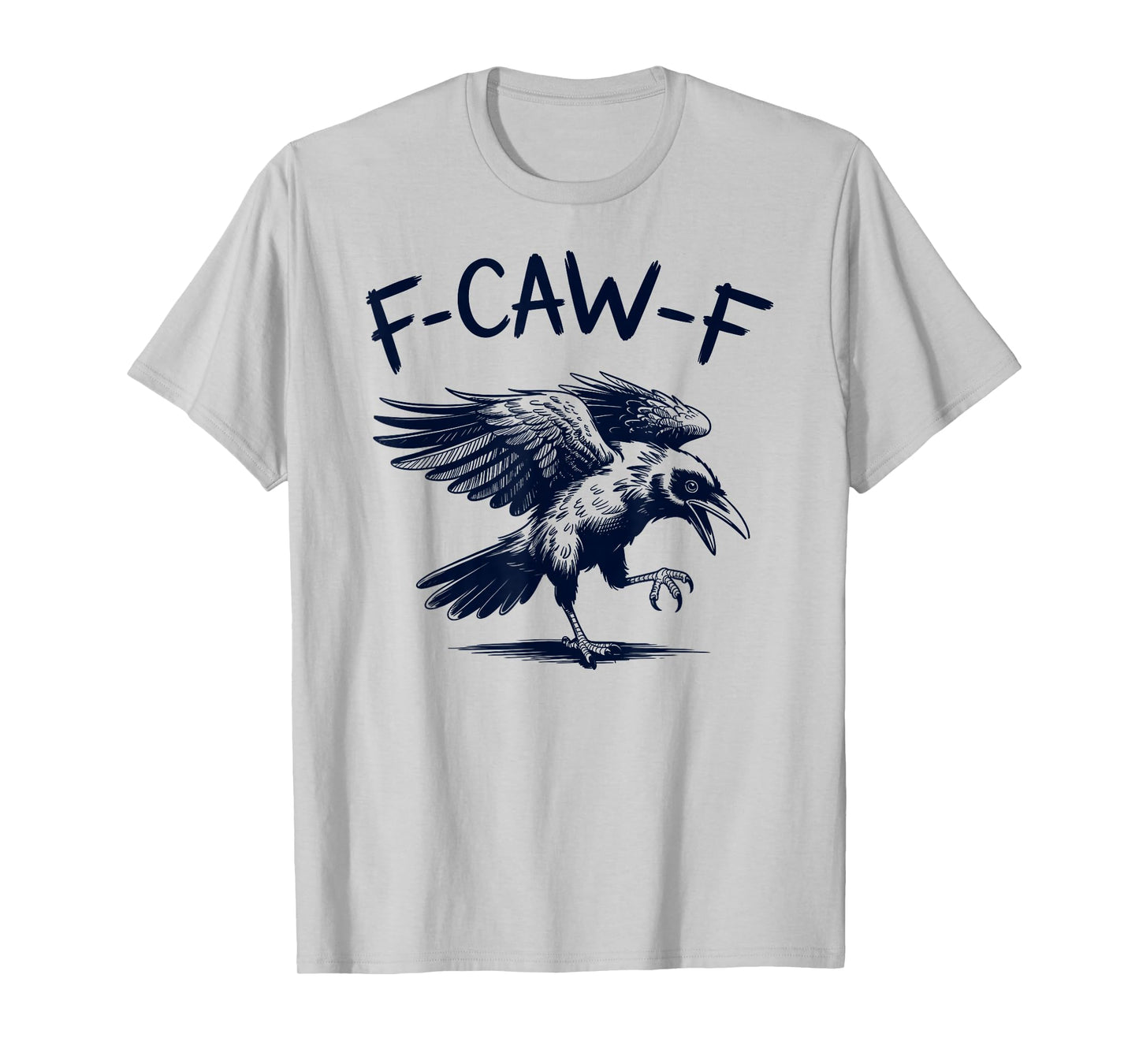 Funny F-CAW-F Crow Black Crow F-Caw-F Gothic Humor Art T-Shirt