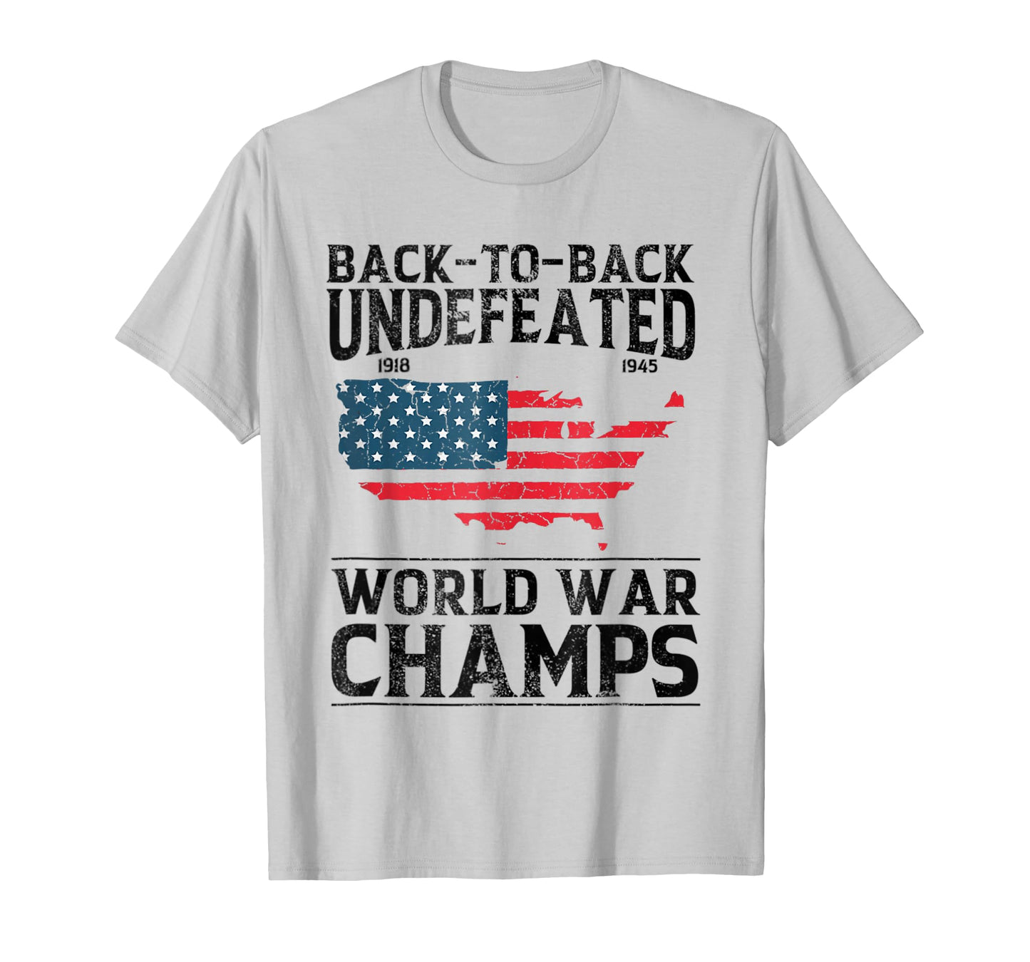 Back To Back Undefeated World War Champs - 4th Of July T-Shirt