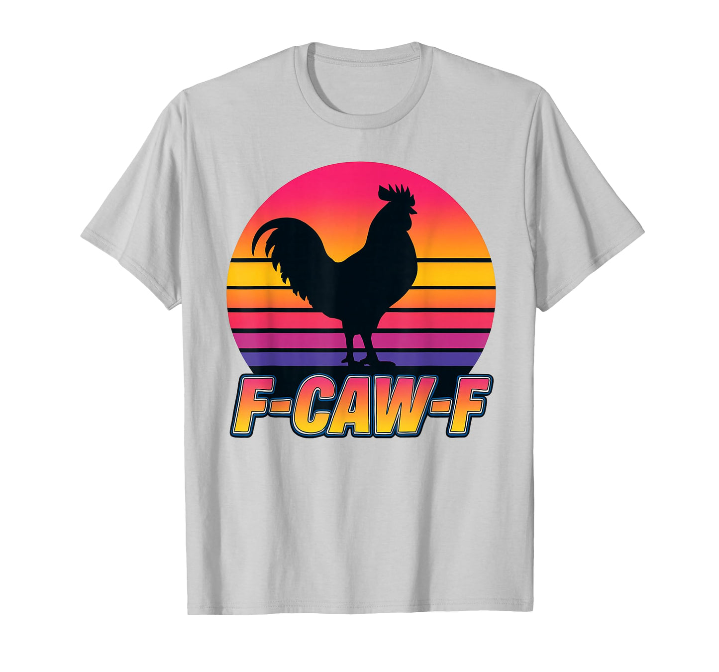Funny F-Caw-F Chicken FCAWF Chicken T-Shirt