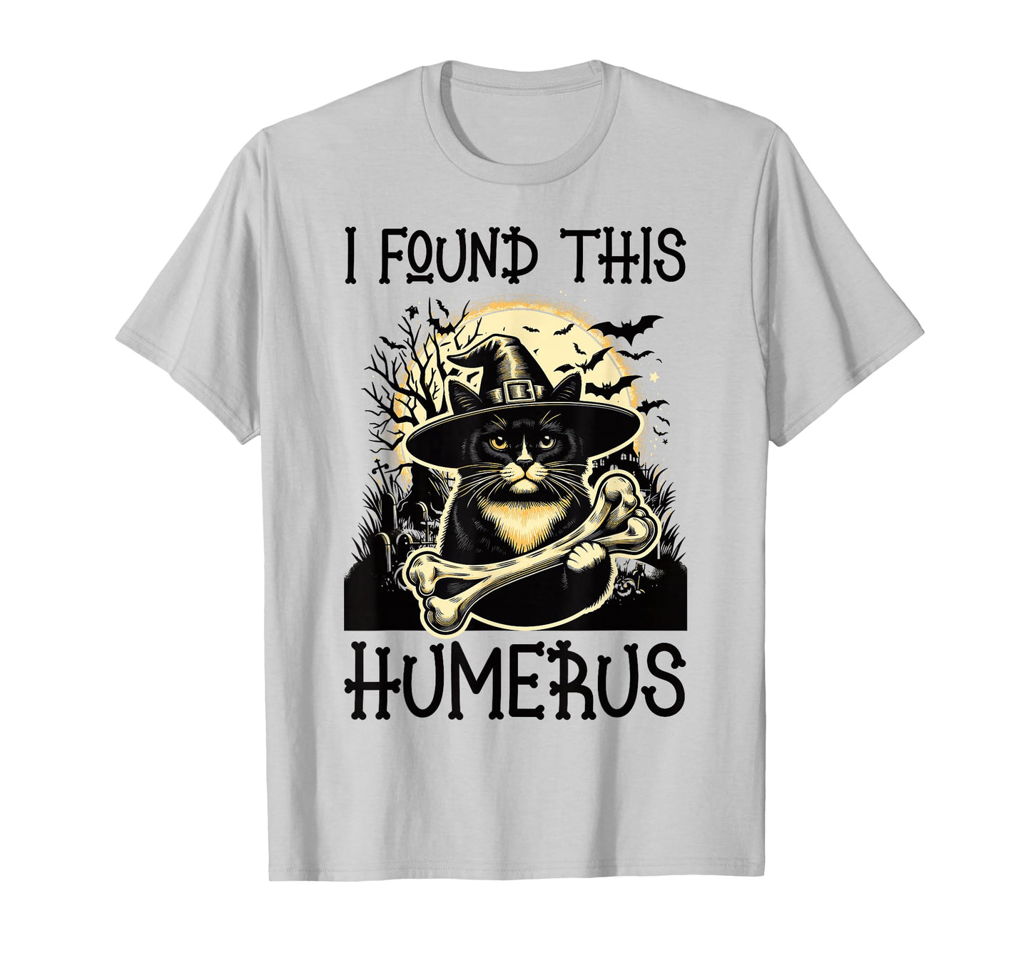 I Found This Humerus - Funny Cat Halloween T-Shirt