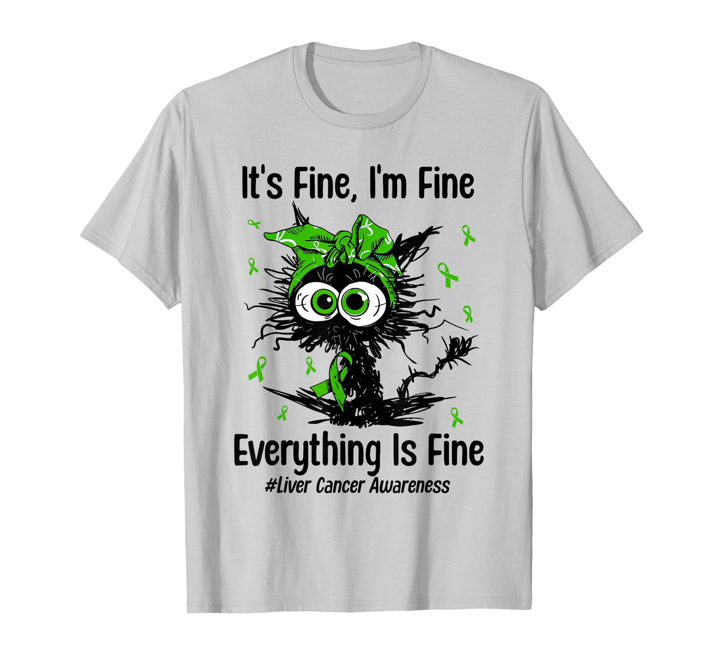 Motivational Liver Cancer Awareness Cat Kitty Ribbon Green T-Shirt