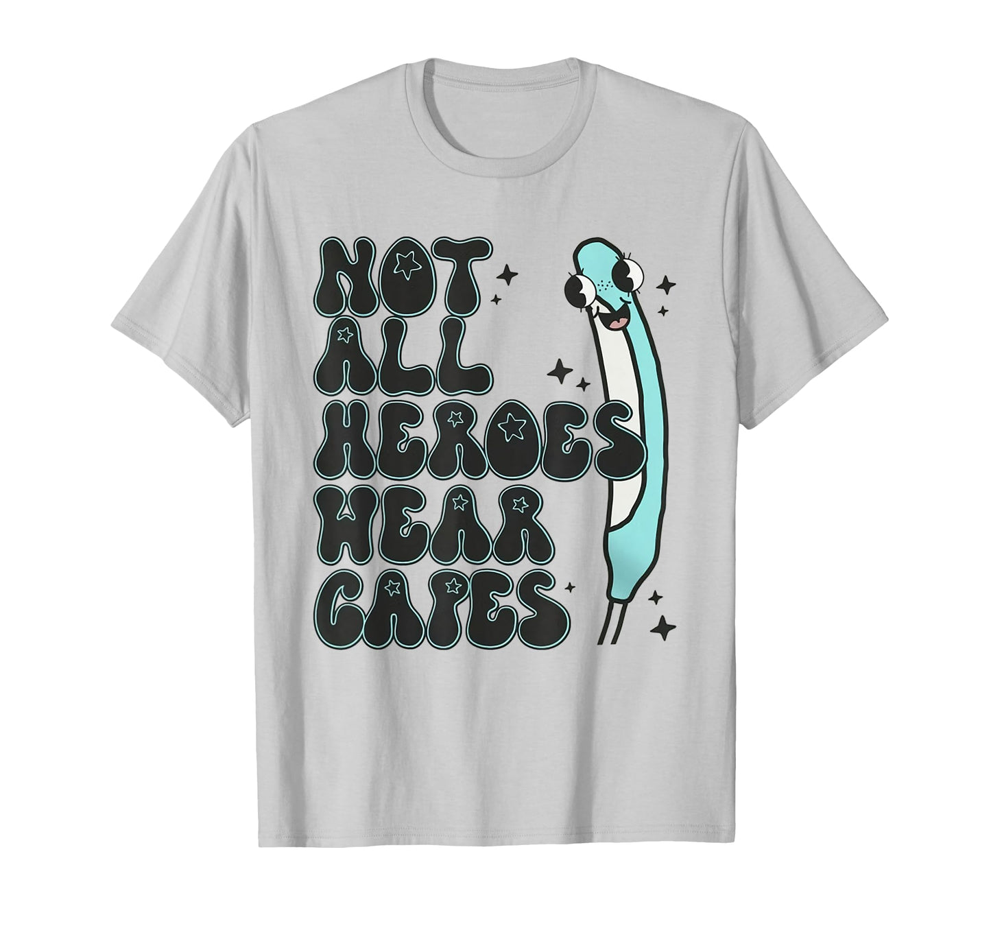 Not All Heroes Wear Capes Gag Nurse Purewick Cooter Canoe T-Shirt