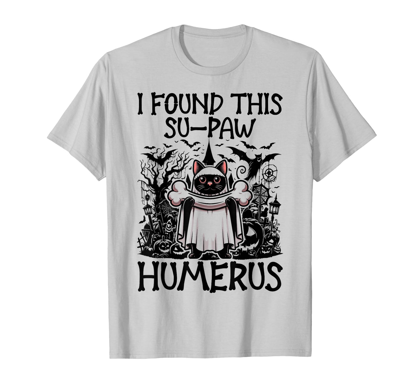 I Found This Su-Paw Humerus - Funny Cat Halloween T-Shirt