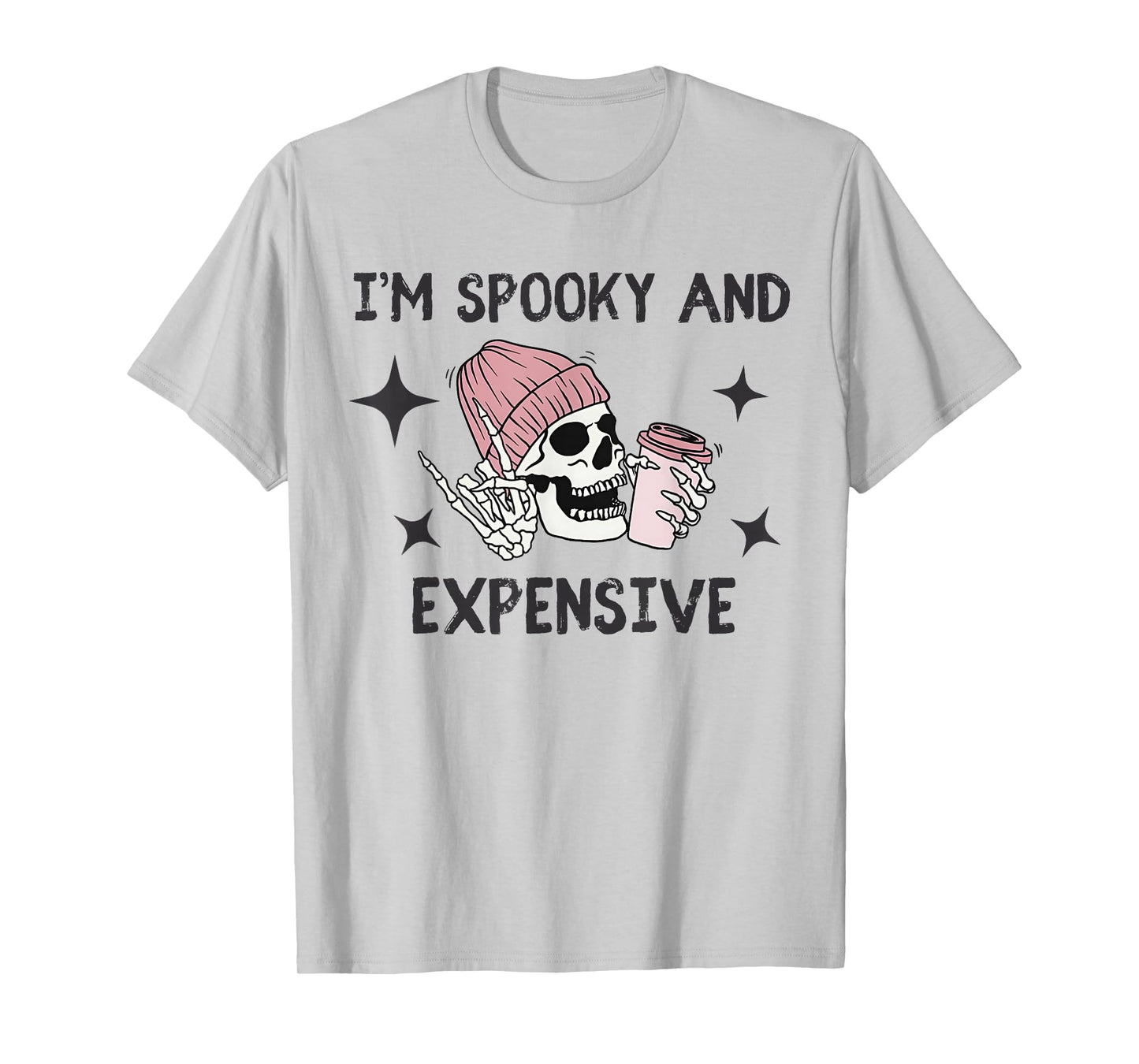 I'm Broke and Terrified I'm Spooky and Expensive Skull Funny T-Shirt