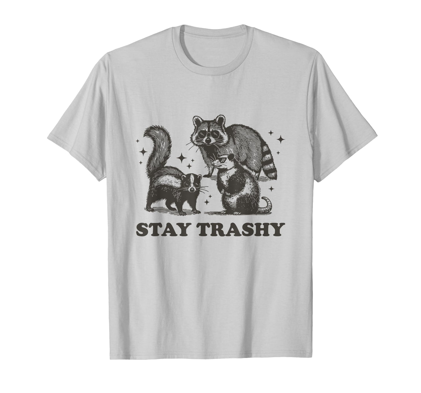 Stay Trashy Raccoon Funny Garbage Gang Skunk Possum T-Shirt