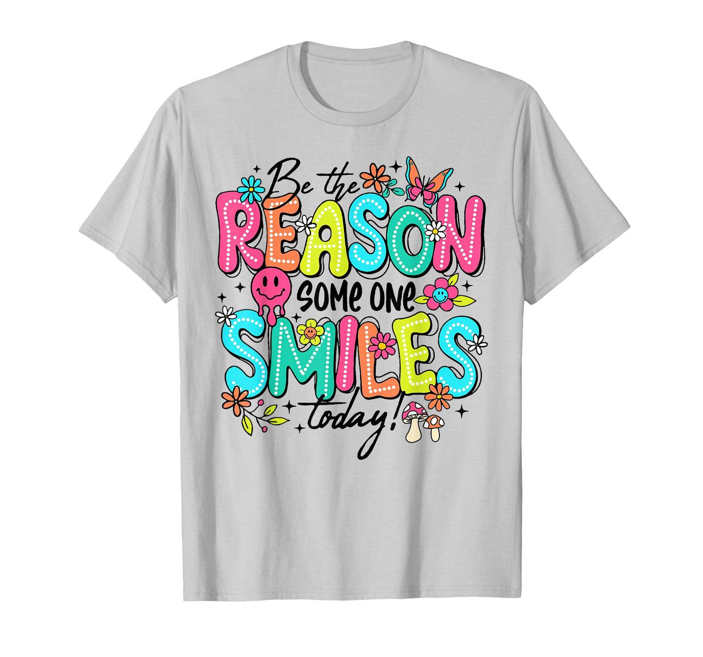 Be The Reason Someone Smiles Today Kind Positive Affirmation T-Shirt