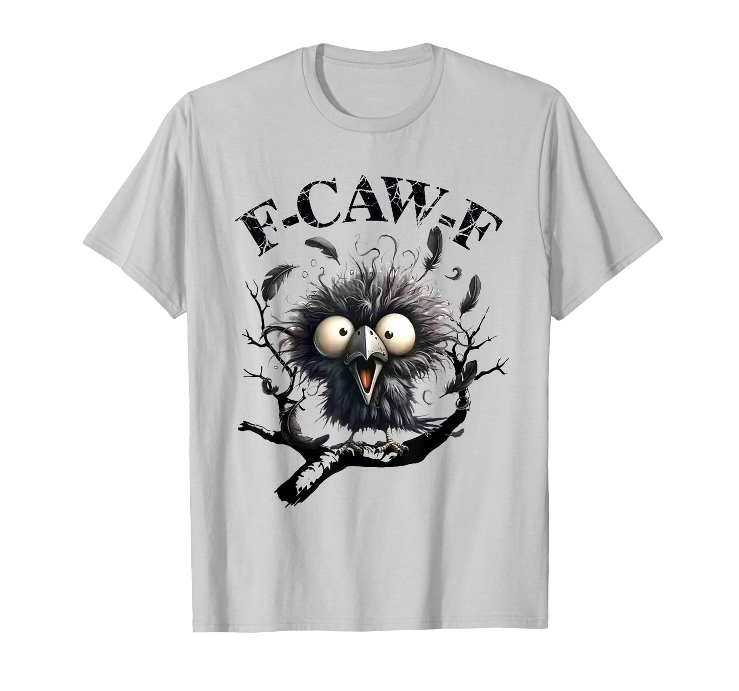 Black Crow, F-Caw-F Black Bird Funny Crow F-Caw-F T-Shirt