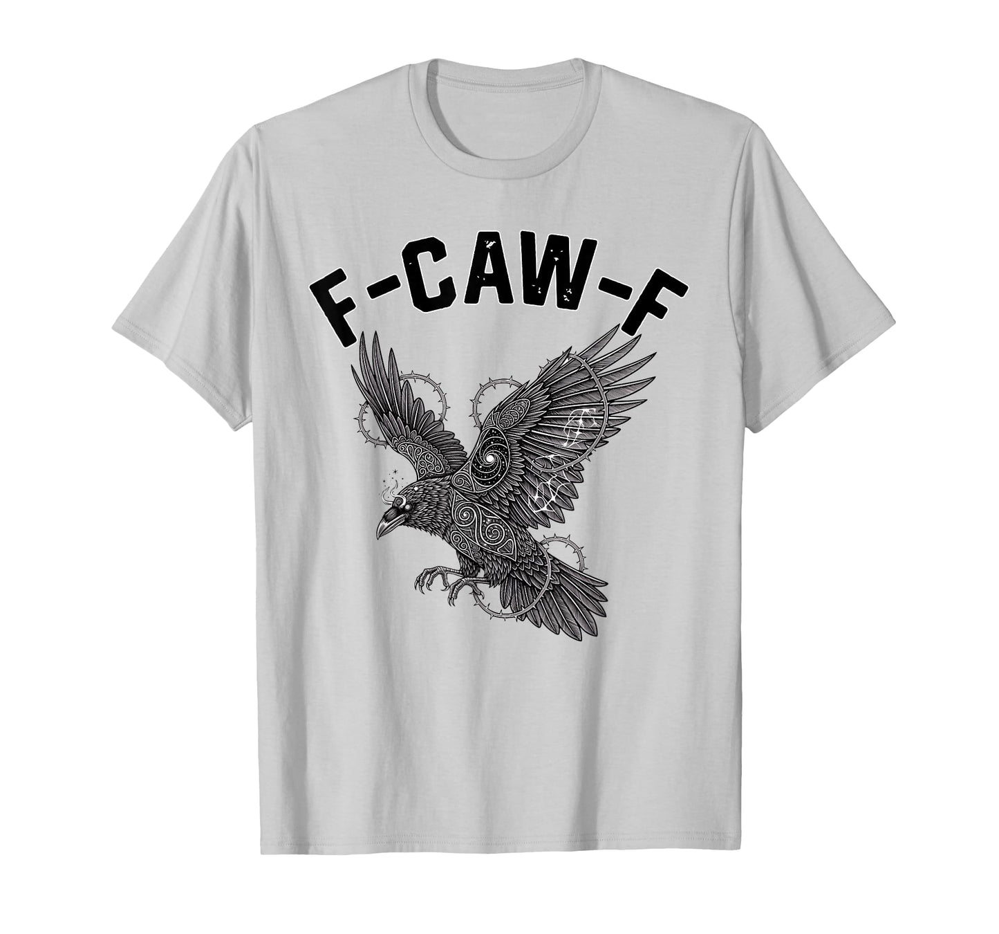 F-Caw-F Funny Mythic Goth Adult Humor T-Shirt