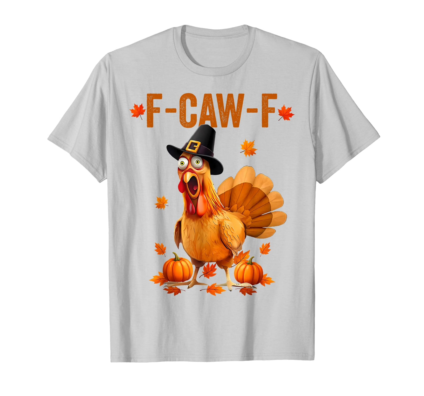 Funny F Caw F Turkey Cawing Thanksgiving Meme F-Caw-F Pun T-Shirt