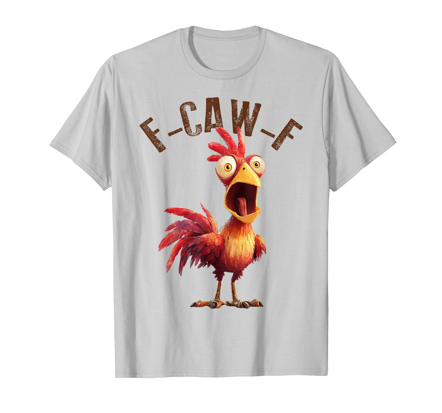 Funny F-Caw-F Chicken Rooster Meme Humor F CAW F Quote T-Shirt
