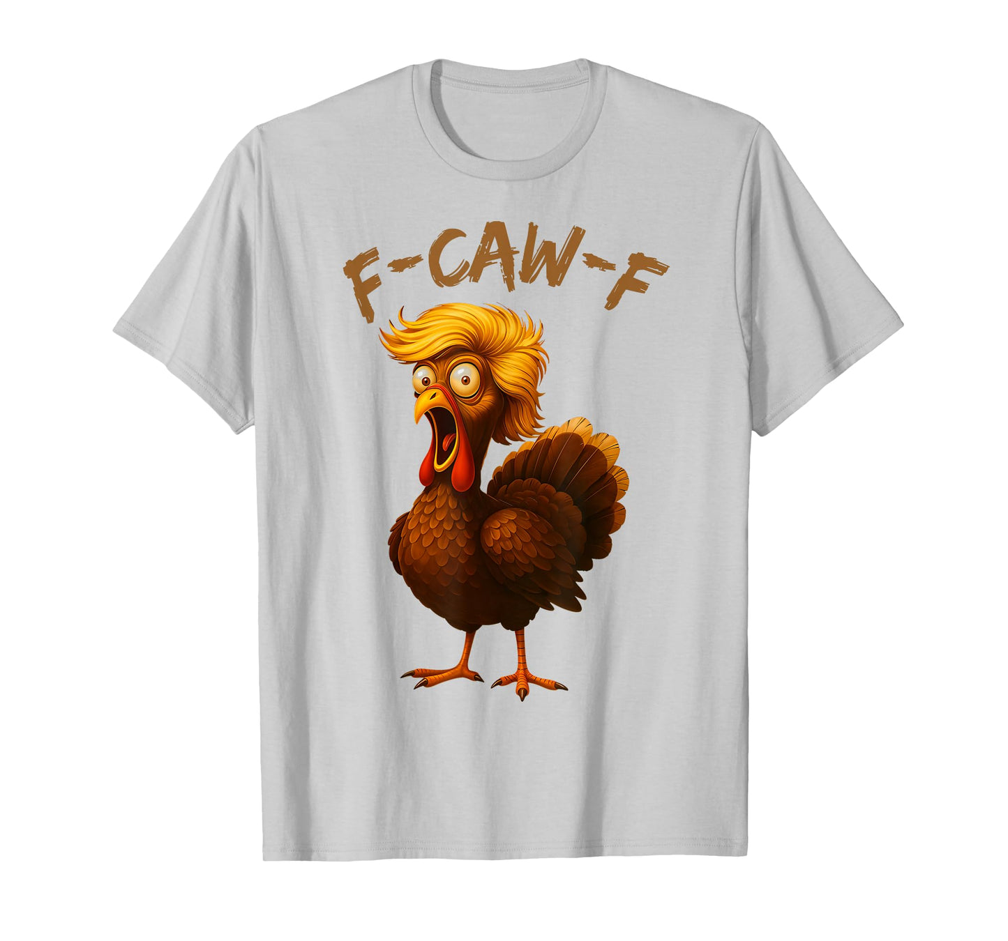 Funny F-CAW-F Turkey with Crazy Hair Thanksgiving Humor Art T-Shirt