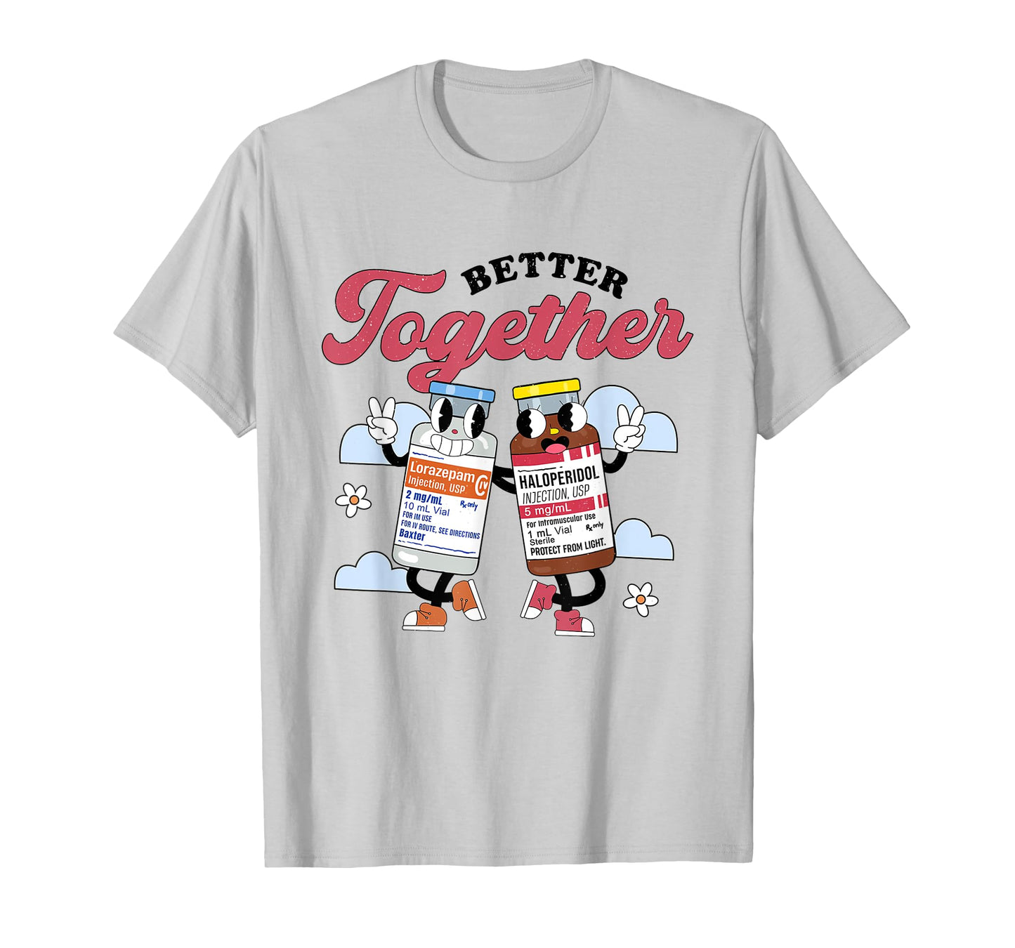 Retro Better Together Haldol Ativan ICU Nurse Healthcare RN T-Shirt