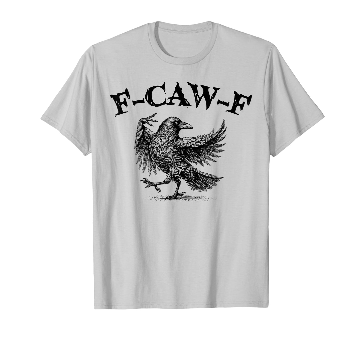 F-Caw-F Black Crow Pun Funny Bird Cawing Grunge Halloween T-Shirt