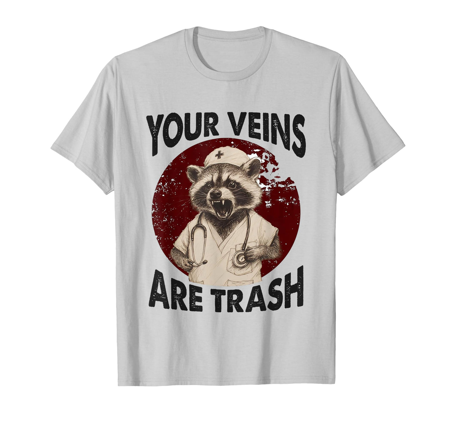 Funny Raccoon Nurse Saying Your Veins Are Trash T-Shirt