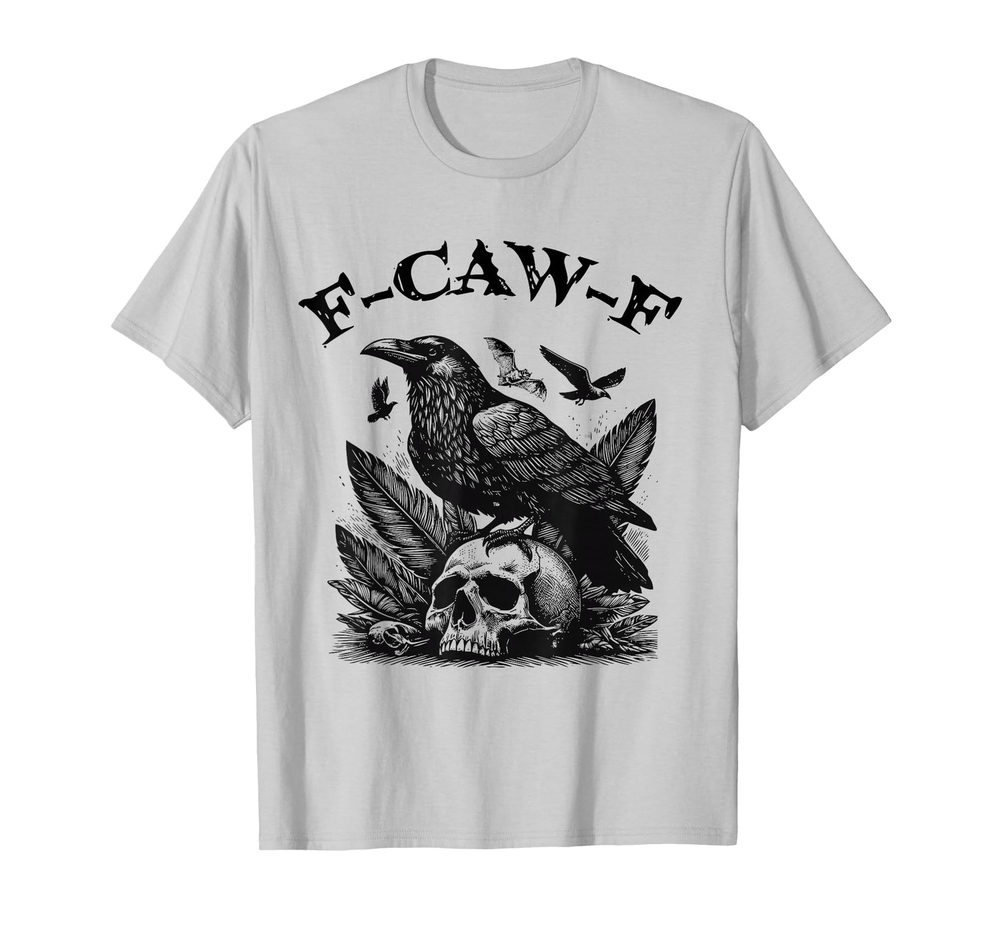 F-Caw-F Funny Raven Gothic Crow Black Bird Humor T-Shirt