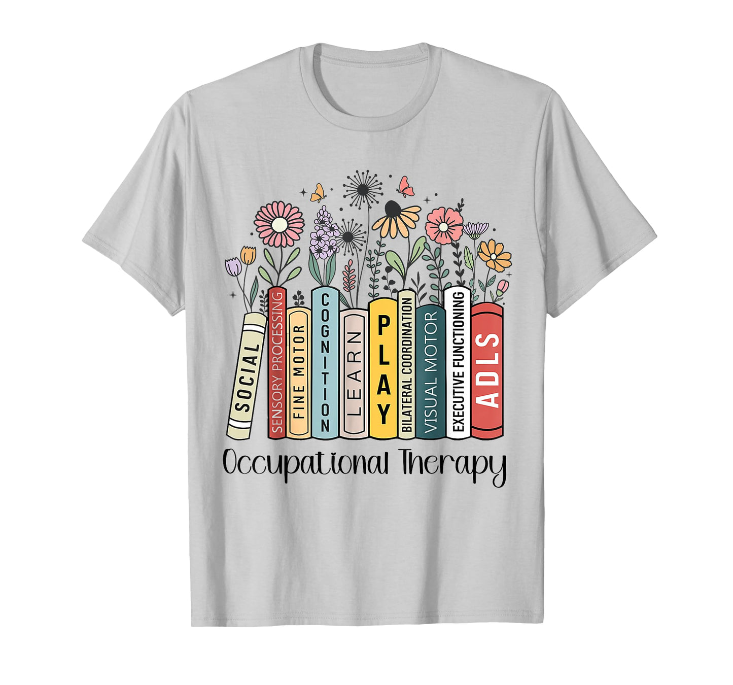 Occupational Therapy Wildflower Book OT Therapist Assistant T-Shirt