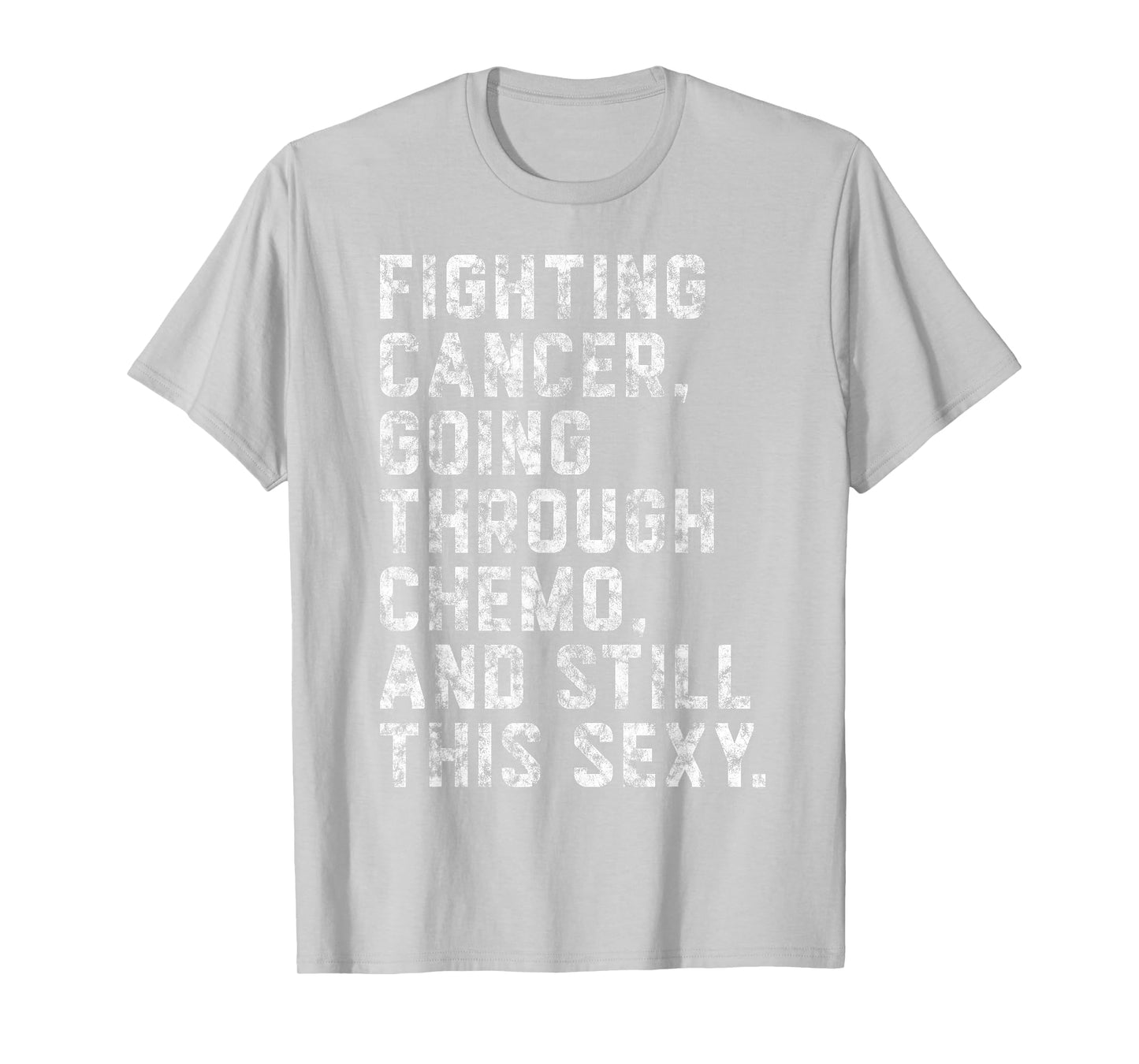 Fighting Cancer Going Through Chemo and Still This Sexy T-Shirt