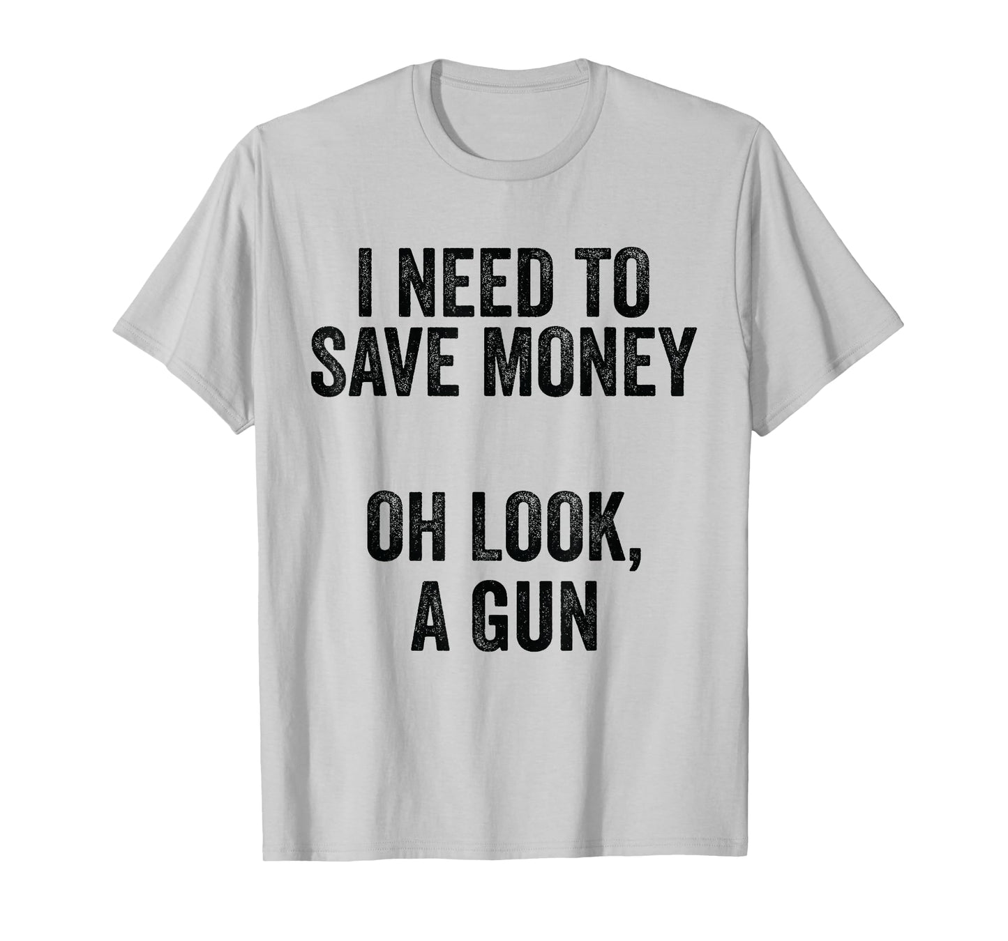 Gun Collector - I Need To Money A Gun T-Shirt