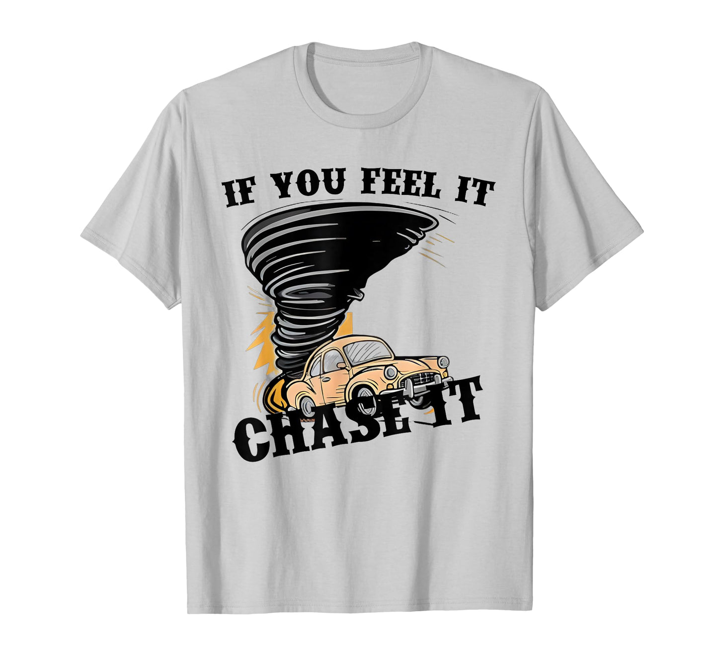 Retro If You Feel It Chase It Funny Car Quote Men Boys Kids T-Shirt