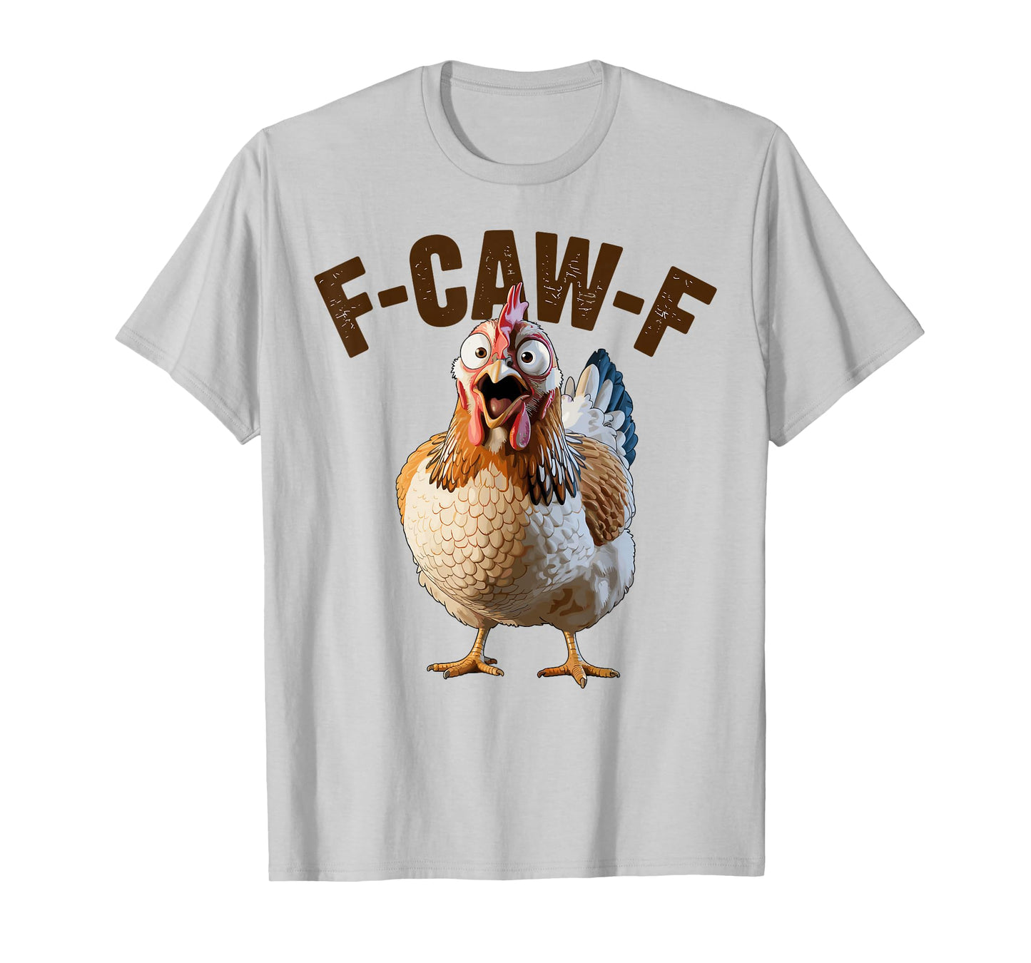 F-Caw-F Funny Chicken Humor F-Caw-F Quote Hen Meme T-Shirt