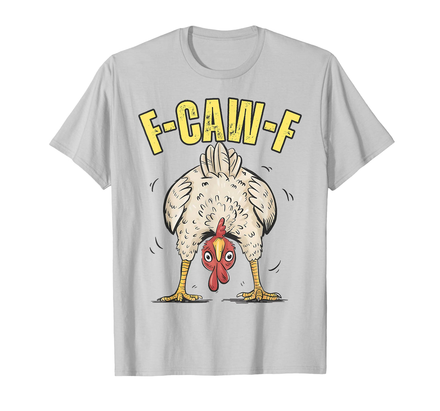 Funny F-Caw-F Chicken FCAWF Chicken T-Shirt