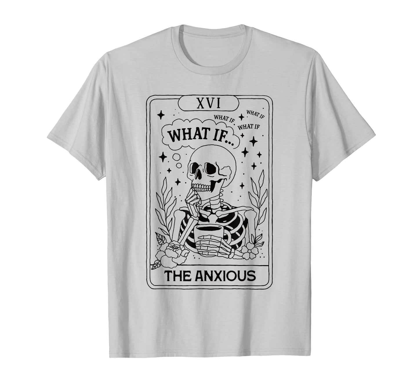 Skeleton Tarot Card What If Anxiety The Anxious Funny Gothic T-Shirt