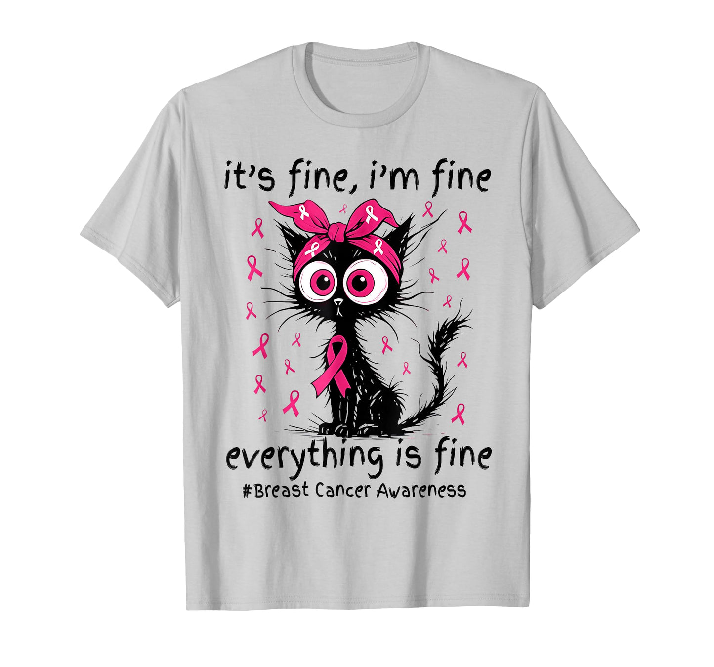 It's Fine I'm Fine Black Cat Pink Ribbon Breast Cancer Women T-Shirt