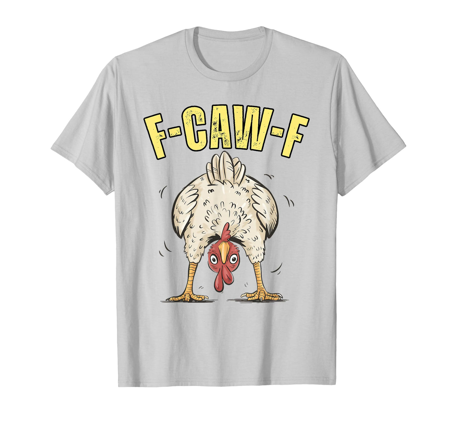 F-Caw-F Funny Chicken Humor F-Caw-F Quote Rooster Meme T-Shirt