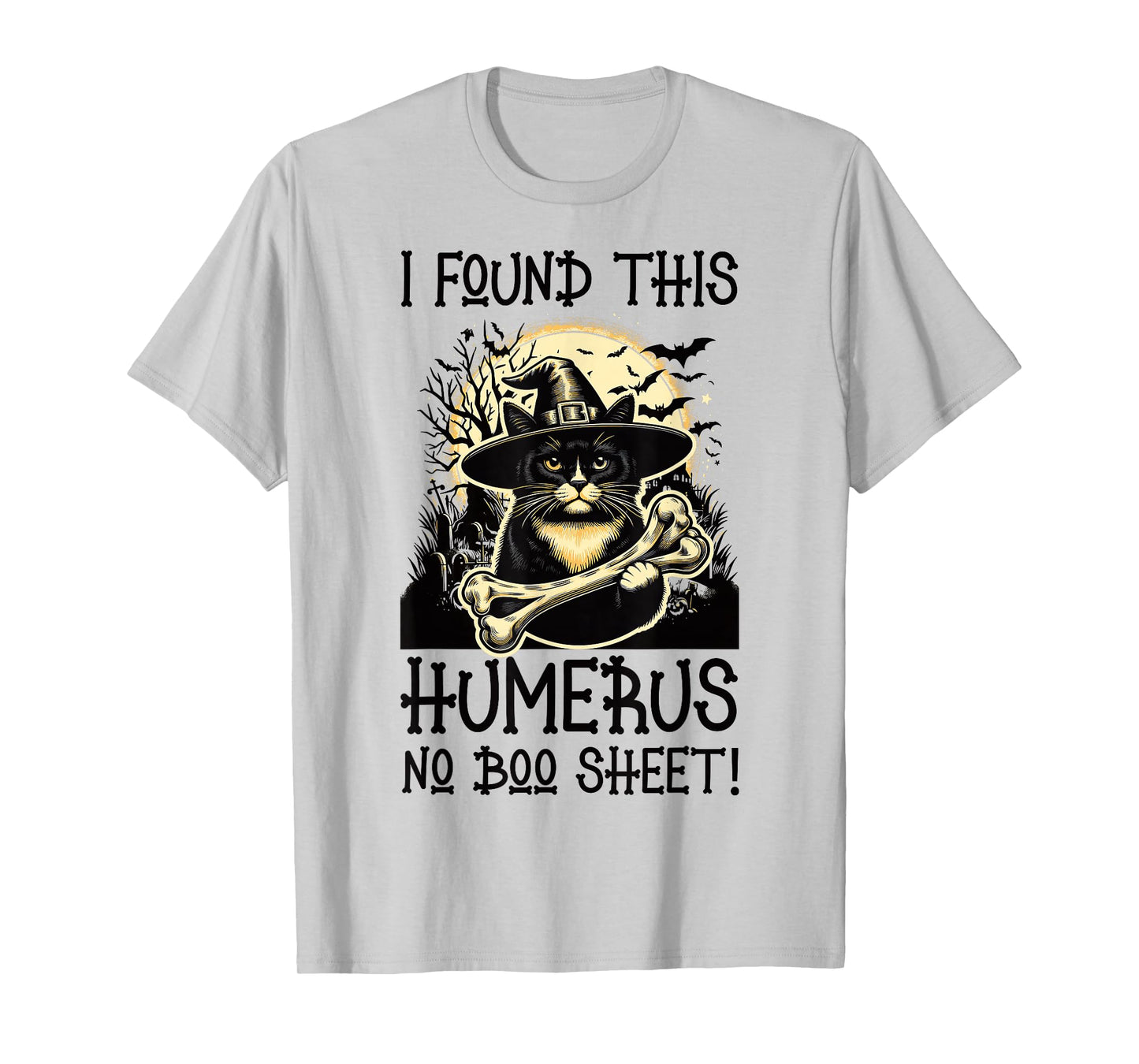 I Found This Humerus No Boo Sheet - Funny Cat Halloween T-Shirt