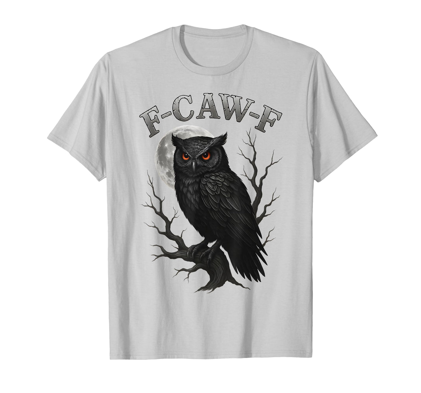 Funny F-Caw-F Black Owl Moon Gothic Adult FCAWF Owl Humor T-Shirt