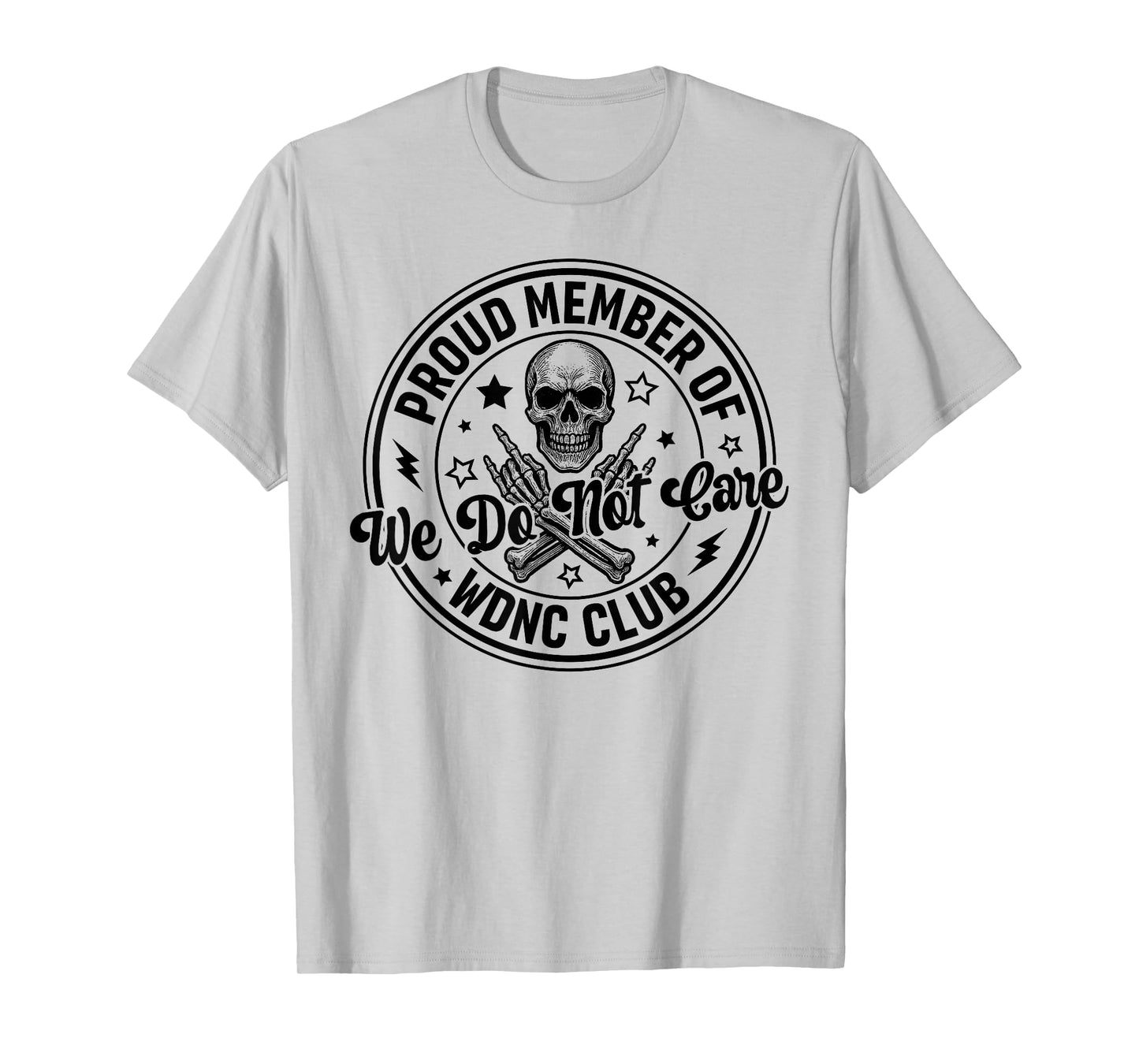 Retro WDNC Club Funny Skeleton Skull Hand We Do Not Care T-Shirt