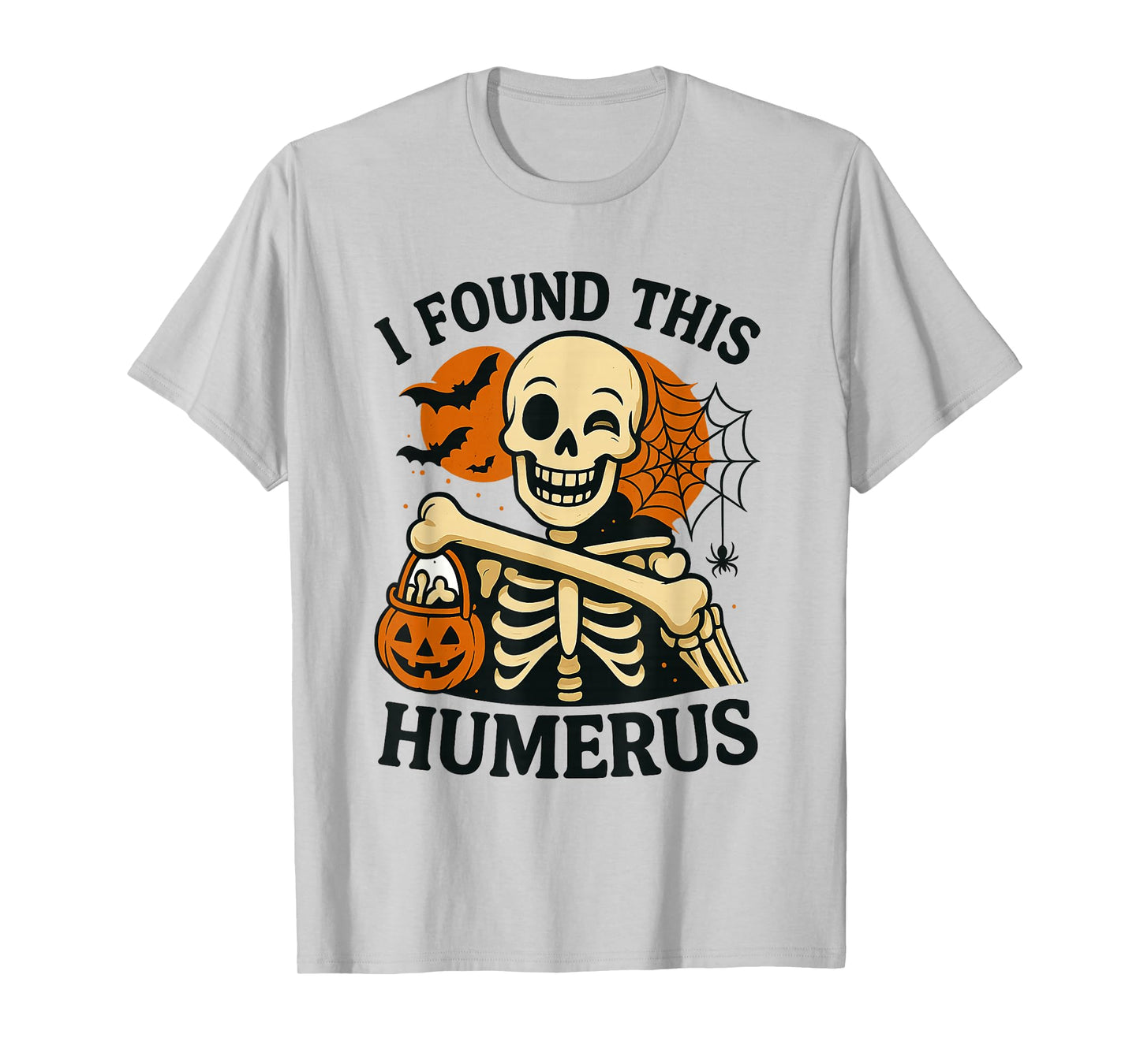 I Found This Humerus Funny Skeleton Halloween Costume T-Shirt