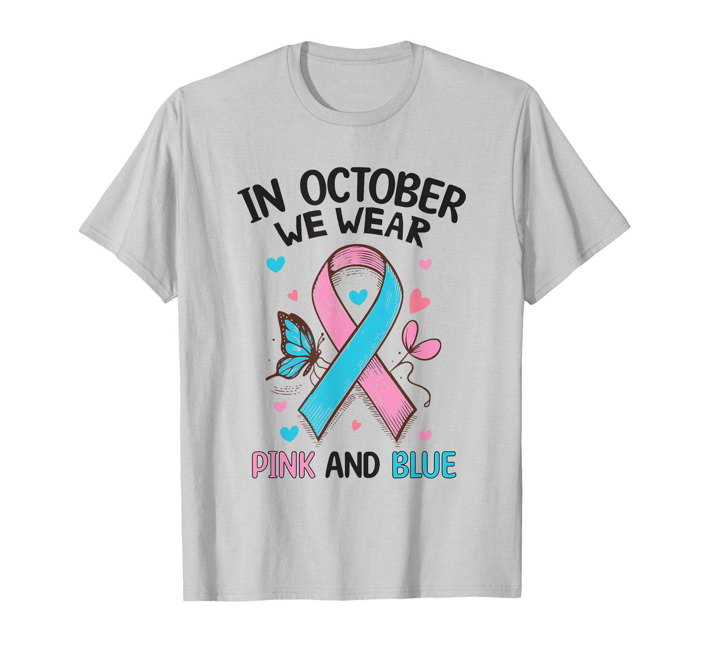 in October We Wear Pink and Blue Pregnancy and Infant Loss T-Shirt