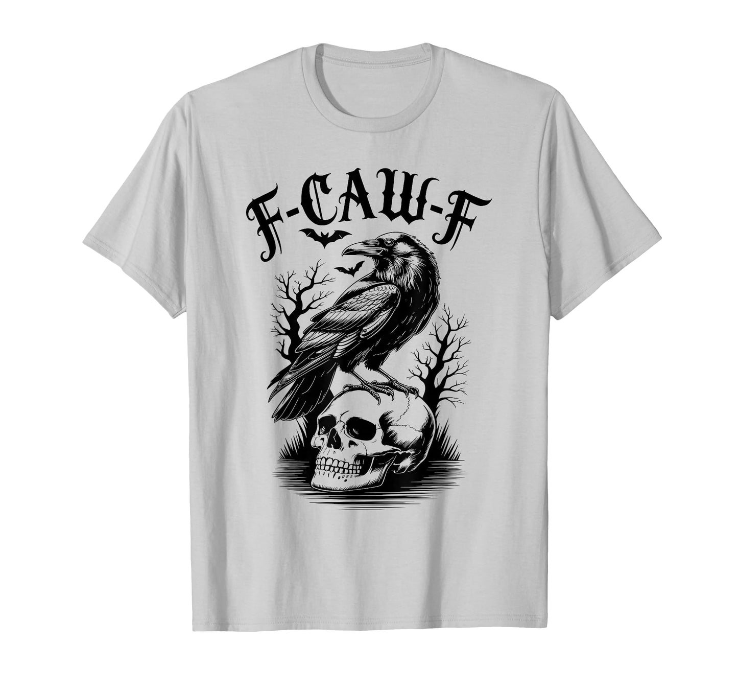 Funny F Caw F Raven Bird Saying Graphic F-Caw-F Crow T-Shirt