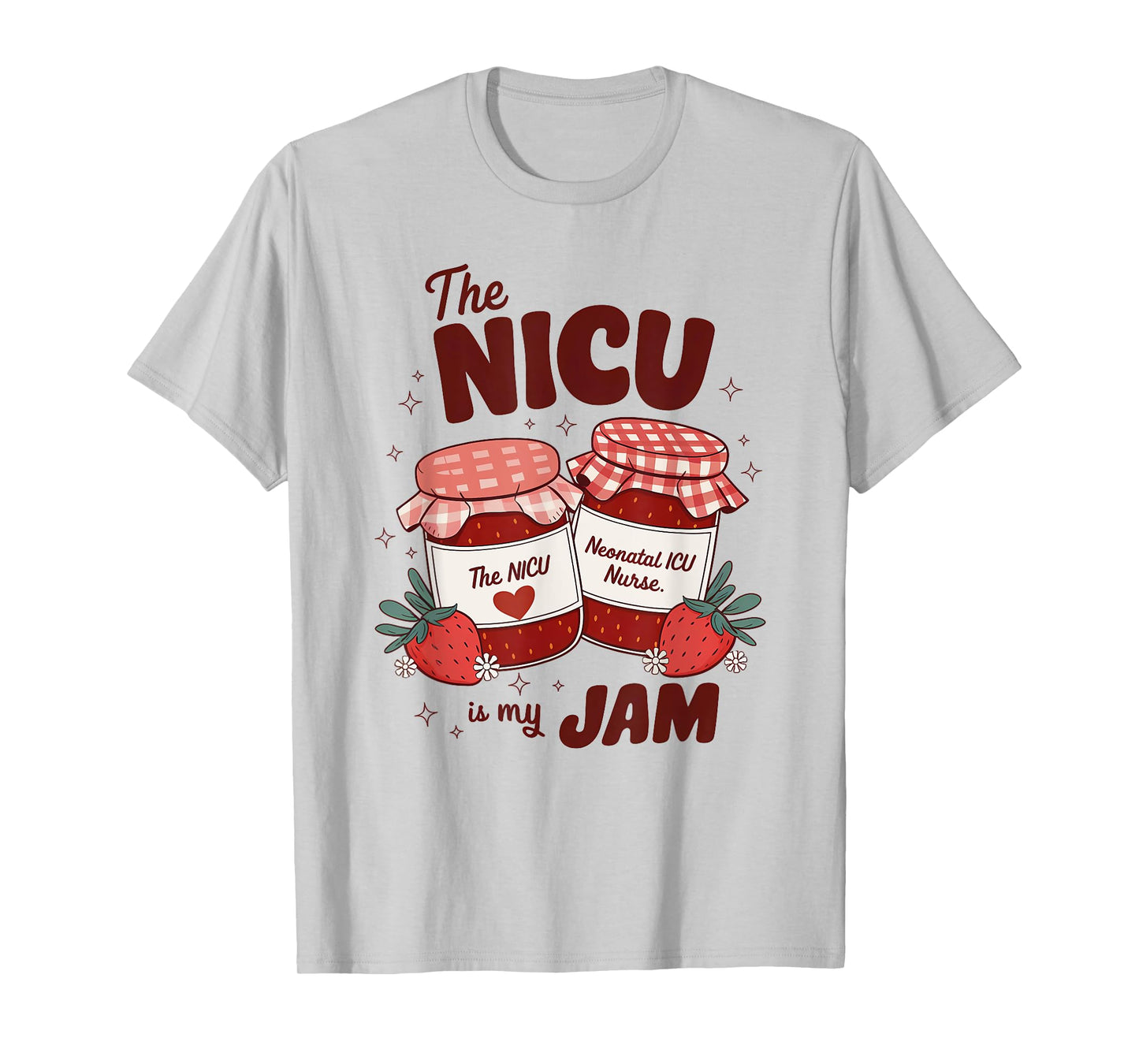 Funny Neonatal ICU Nurse Strawberry The NICU is My Jam White T-Shirt