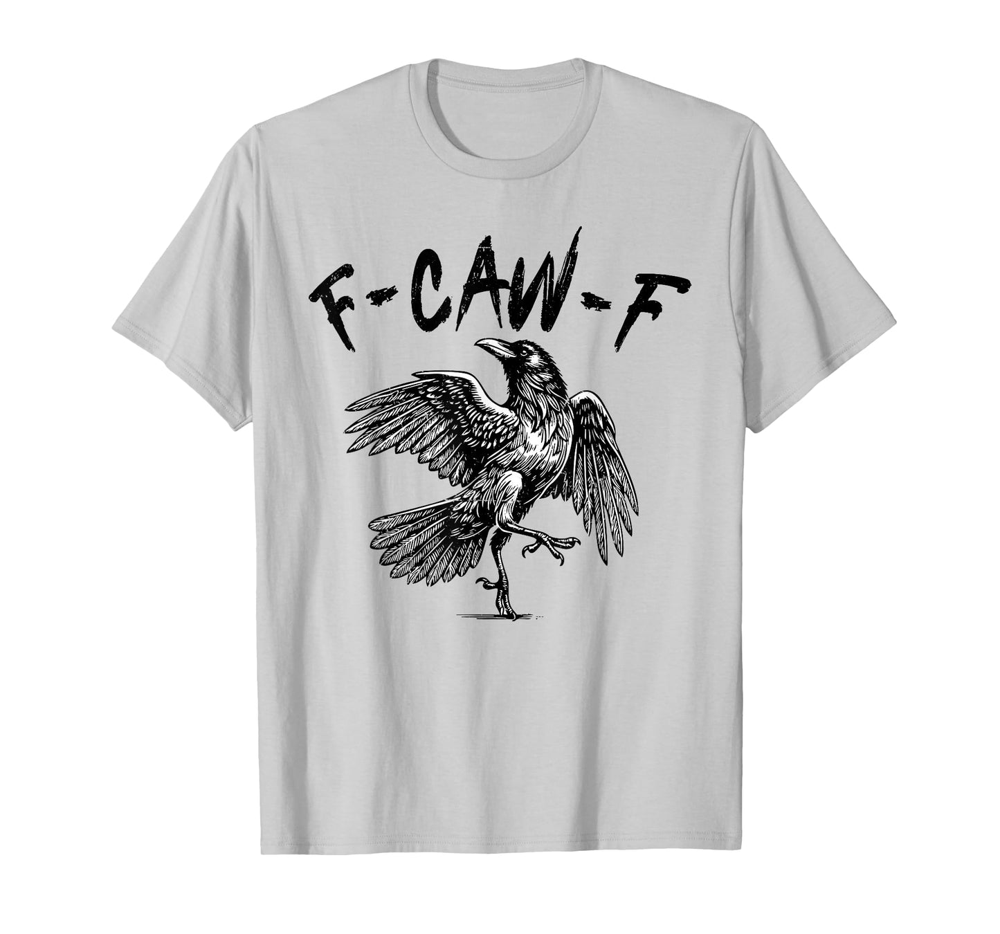 Funny F Caw F Raven Bird Saying Graphic Halloween Men Women T-Shirt