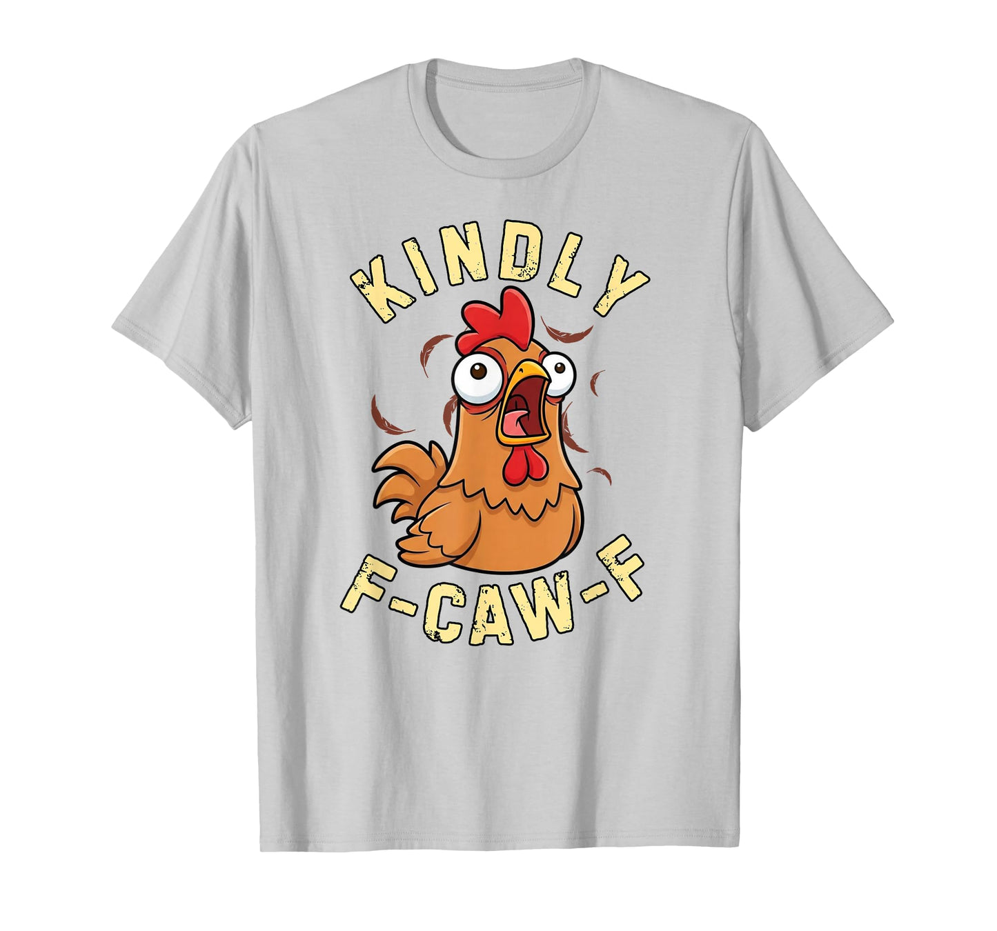 Funny Rooster Antisocial Chicken Kindly F-Caw-F T-Shirt
