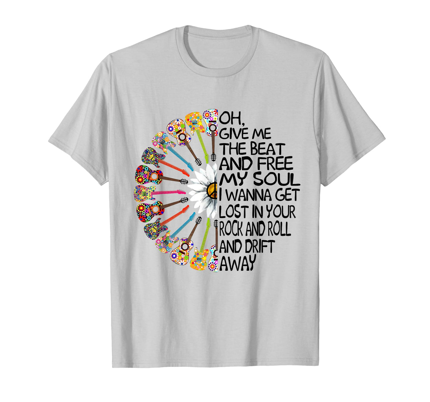 Oh Give Me The Beat And Free My Soul Hippie Guitar Daisy T-Shirt