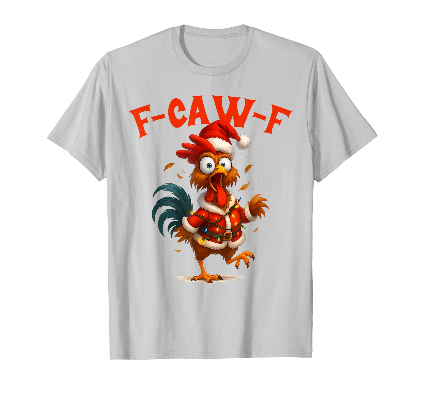 F-Caw-F Chicken FCAWF Chicken Funny Xmas T-Shirt