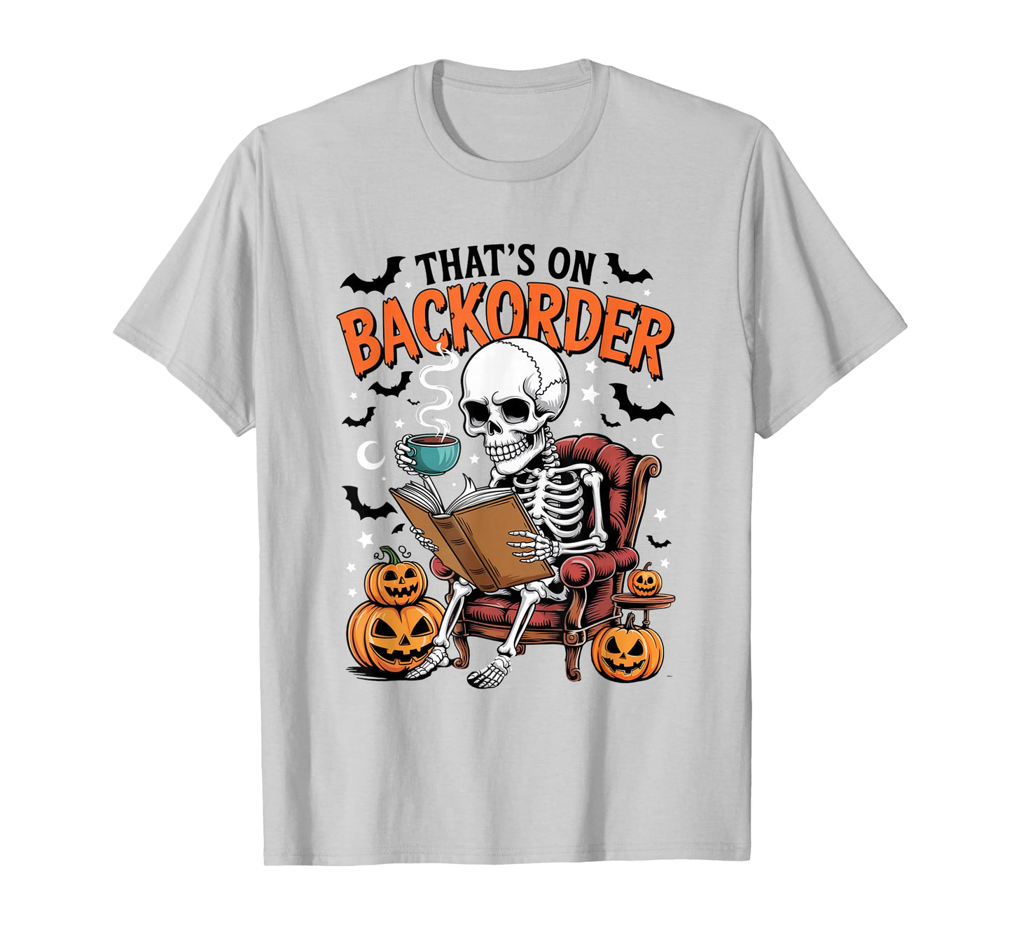 Skeleton That's BackOrder Funny Halloween Pharmacy Tech T-Shirt