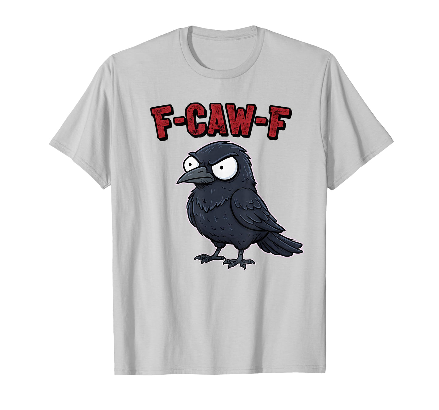 F-Caw-F Black Crow Funny Black Bird Halloween Adult Humor T-Shirt